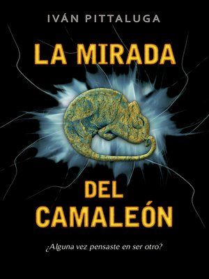 cover image of La mirada del camaleón: ¿Alguna vez pensaste en ser otro?